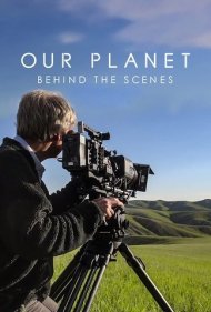 دانلود فیلم Our Planet: Behind the Scenes سال 2019 - سیاره ما: پشت صحنه