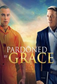 دانلود فیلم Pardoned by Grace سال 2022 - توسط گریس عفو شد