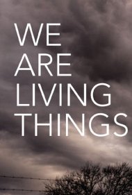 دانلود فیلم We Are Living Things سال 2021 - ما موجودات زنده هستیم