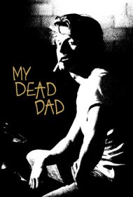 دانلود فیلم My Dead Dad سال 2021 - پدر مرده من