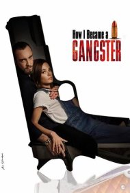 دانلود فیلم How I Became a Gangster سال 2019 - چگونه یک گانگستر شدم