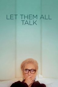 دانلود دوبله فارسی فیلم Let Them All Talk سال 2020 - بگذار همه حرف بزنند