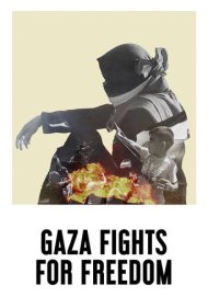 دانلود فیلم Gaza Fights for Freedom سال 2019 - غزه برای آزادی میجنگد