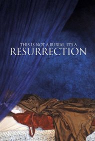 دانلود فیلم This Is Not a Burial, It's a Resurrection سال 2020 - این یک جسد نیست، یک رستاخیز است
