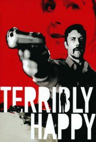 دانلود فیلم Terribly Happy سال 2008 - به طرز وحشتناکی خوشحال