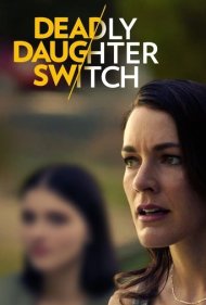 دانلود فیلم Deadly Daughter Switch سال 2020