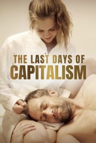 دانلود فیلم The Last Days of Capitalism سال 2020 - آخرین روزهای سرمایه داری