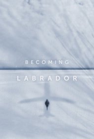 دانلود فیلم Becoming Labrador سال 2019 - در مسیر لابرادور