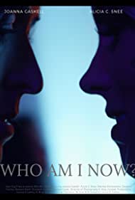 دانلود فیلم Who Am I Now? سال 2021 - من الان کی هستم؟