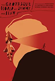 دانلود فیلم The Grotesque World of Jimmy the Bean سال 2019