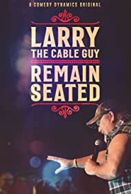 دانلود فیلم Larry the Cable Guy: Remain Seated سال 2020