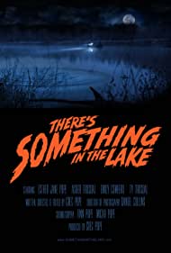دانلود فیلم There's Something in the Lake سال 2021 - چیزی در دریاچه وجود دارد