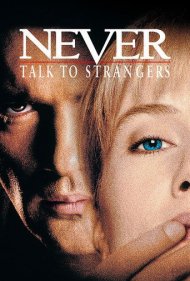 دانلود فیلم Never Talk to Strangers سال 1995 - هرگز با غریبه‌ها صحبت نکن