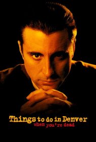 دانلود فیلم Things to Do in Denver When You're Dead سال 1995 - کارهایی که بعد از مرگت در دنور باید انجام دهی
