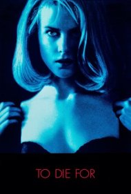 دانلود فیلم To Die For سال 1995 - به خاطرش مردن