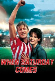 دانلود فیلم When Saturday Comes سال 1996 - وقتی شنبه فرا میرسد