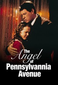 دانلود فیلم The Angel of Pennsylvania Avenue سال 1996 - فرشته خیابان پنسیلوانیا