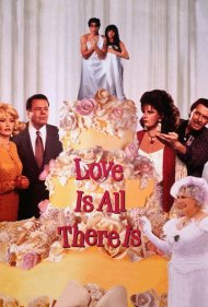 دانلود فیلم Love Is All There Is سال 1996 - عشق تمام آن چیزی است که هست