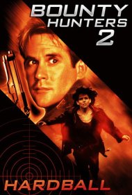 دانلود فیلم Bounty Hunters 2: Hardball سال 1997 - شکارچیان جایزهبگیر ۲: بازی سخت