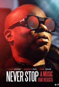 دانلود فیلم Never Stop - A Music That Resists سال 2017 - هرگز متوقف نشو - موسیقی‌ای که مقاومت می‌کند