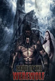 دانلود فیلم Bride of the Werewolf سال 2019