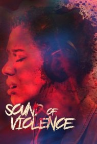 دانلود فیلم Sound of Violence سال 2021 - صدای خشونت