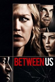 دانلود فیلم Between Us سال 2012 - میان ما