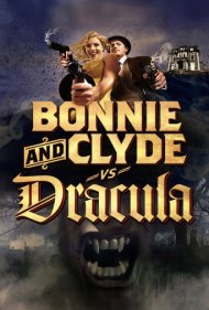 Bonnie & Clyde vs. Dracula 2008