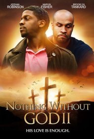 دانلود فیلم Nothing Without God 2 سال 2020 - هیچ بدون خدا ۲