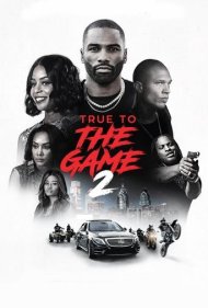 دانلود فیلم True to the Game 2 سال 2020