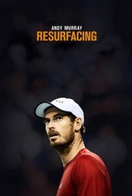 دانلود فیلم Andy Murray: Resurfacing سال 2019 - اندی ماری: بازگشت به اوج