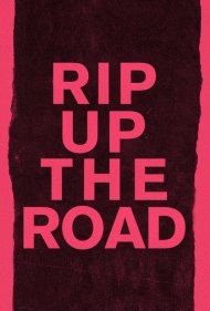 دانلود فیلم Rip Up the Road سال 2019 - جاده را بشکاف