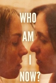 دانلود فیلم Who Am I Now? سال 2021 - من الان کی هستم؟