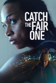 دانلود فیلم Catch the Fair One سال 2021 - منصفانه بدست بیاور