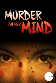 دانلود فیلم Murder on Her Mind سال 2008 - قتل در ذهن او