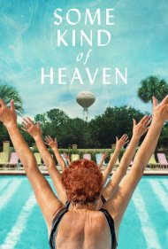 دانلود فیلم Some Kind of Heaven سال 2021 - نوعی بهشت