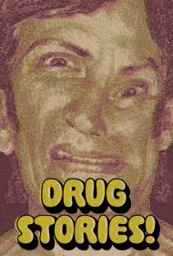 دانلود فیلم Drug Stories! Narcotic Nightmares and Hallucinogenic Hellrides سال 2018 - داستان‌های مواد مخدر! کابوس‌های افیونی و سواری‌های جهنمی توهم‌زا