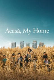 دانلود فیلم Acasă, My Home سال 2020 - آکاسا، خانه من