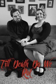 دانلود فیلم Till Death Do We Rot سال 2019
