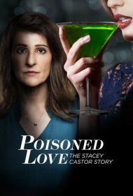 دانلود فیلم Poisoned Love: The Stacey Castor Story سال 2020
