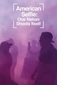 دانلود فیلم American Selfie: One Nation Shoots Itself سال 2020 - سلفی آمریکایی: ملتی که از خود فیلم میگیرد