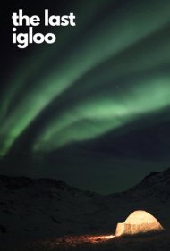 دانلود فیلم The Last Igloo سال 2019 - آخرین ایگلو