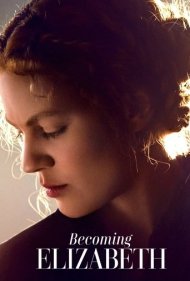 دانلود فیلم Becoming Elizabeth سال 2022 - الیزابت شدن