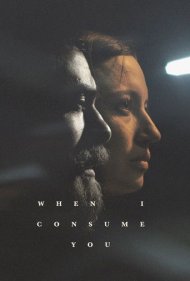 دانلود فیلم When I Consume You سال 2021 - وقتی تو را مصرف می کنم