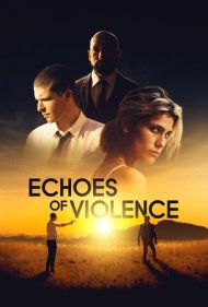 دانلود فیلم Echoes of Violence سال 2021 - پژواک خشونت