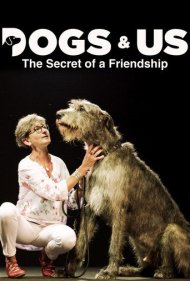 دانلود فیلم Dogs and Us: The Secret of a Friendship سال 2019 - سگ‌ها و ما: راز یک دوستی