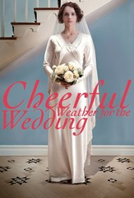 دانلود فیلم Cheerful Weather for the Wedding سال 2012 - هوای آفتابی برای عروسی