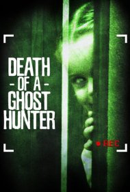 دانلود فیلم Death of a Ghost Hunter سال 2007 - مرگ یک شکارچی روح