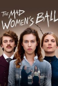 دانلود فیلم The Mad Women's Ball سال 2021 - توپ زنان دیوانه