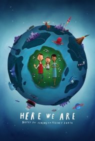 دانلود دوبله فارسی فیلم Here We Are: Notes for Living on Planet Earth سال 2020 - زمین خانه ما